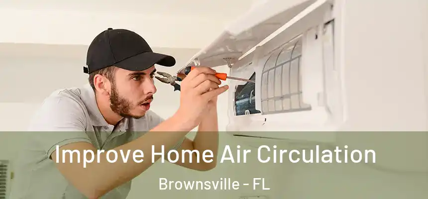  Improve Home Air Circulation Brownsville - FL