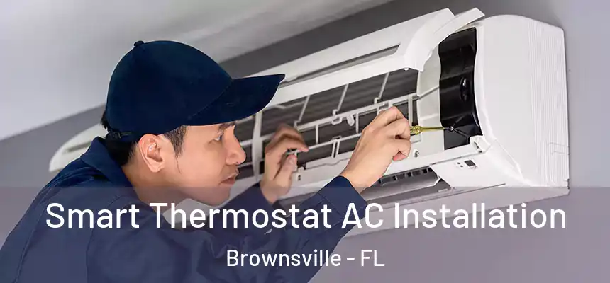  Smart Thermostat AC Installation Brownsville - FL